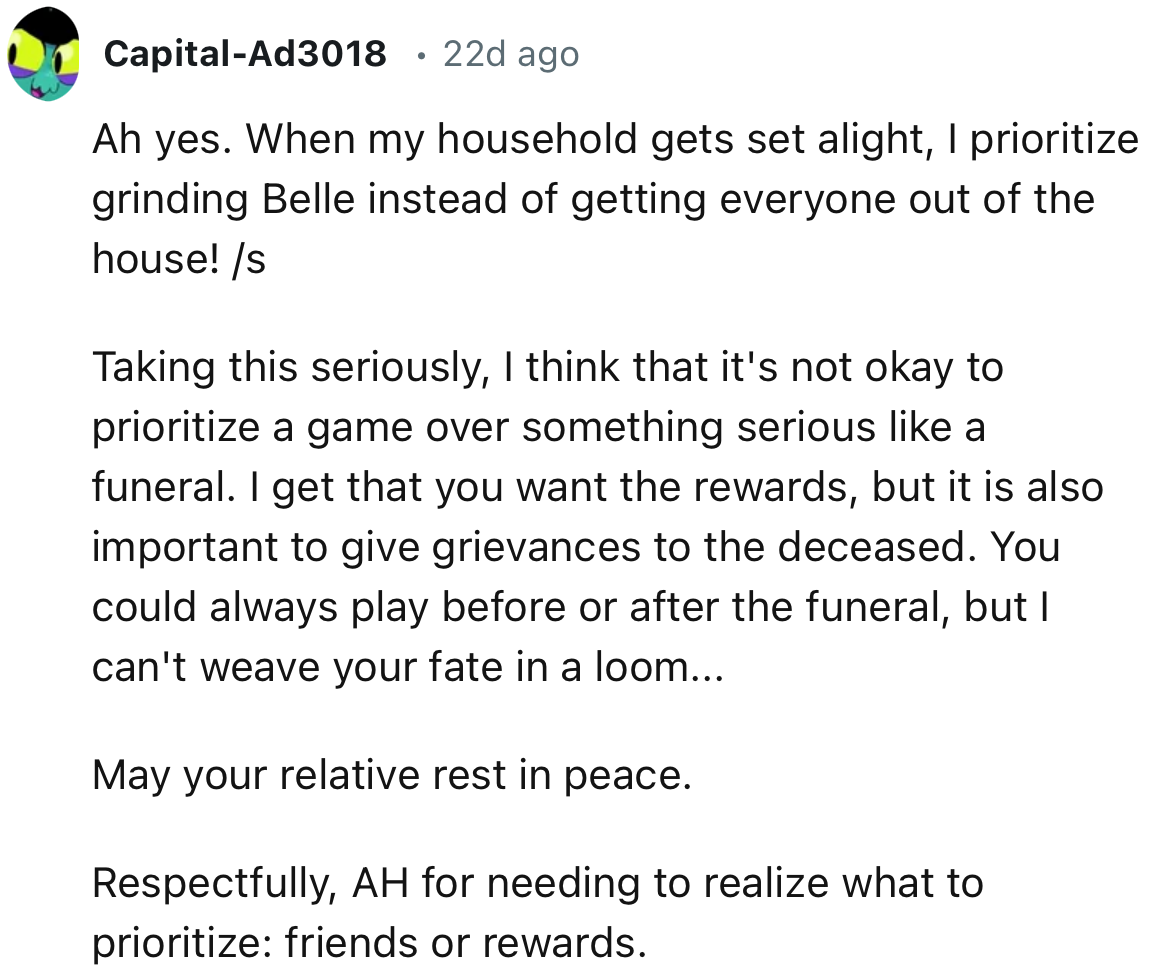 “I get that you want the rewards, but it is also important to give grievances to the deceased.”