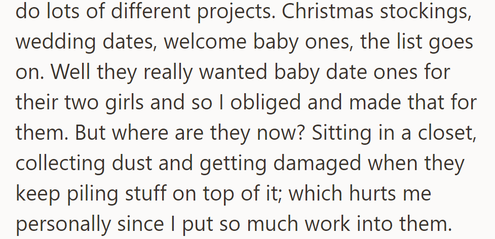 Her personalized cross-stitch projects for her brother's family now sit neglected in a closet, collecting dust and getting damaged.