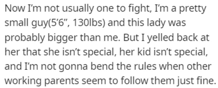 OP shouted back at the mom, telling her that her son isn't special and that the rules apply to everyone