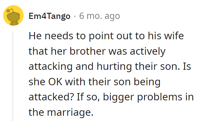 Time for a marital reality check: Bro-in-law attacked their son. If she's okay with that, it's not just the son with issues.