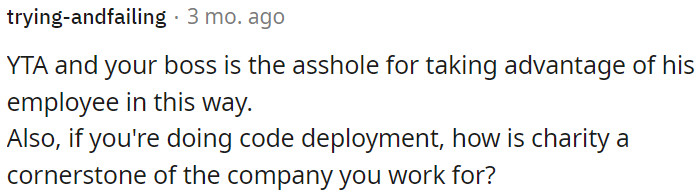 OP is allowing his boss to take advantage of him