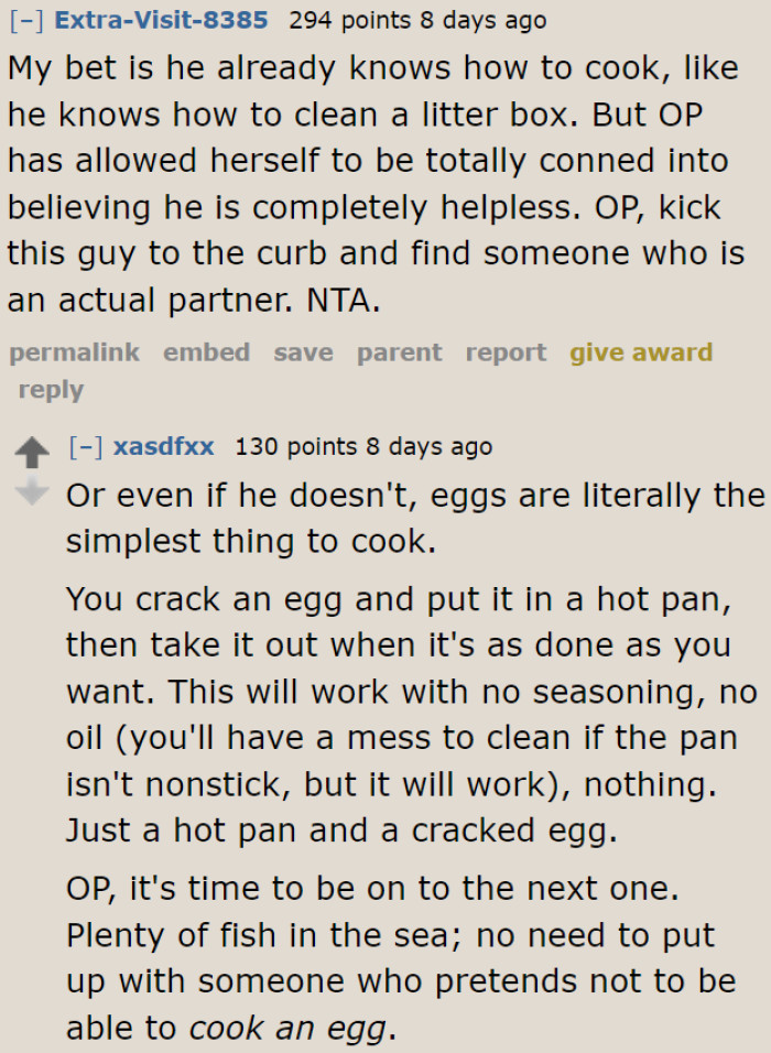 It seems that the OP is being manipulated into believing that her boyfriend is helpless.