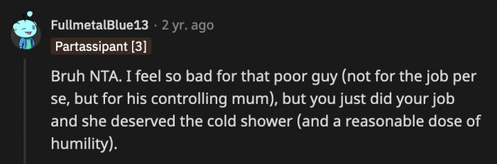 OP handled the situation professionally, and she might have helped this young man course-correct earlier than he would have on his own.