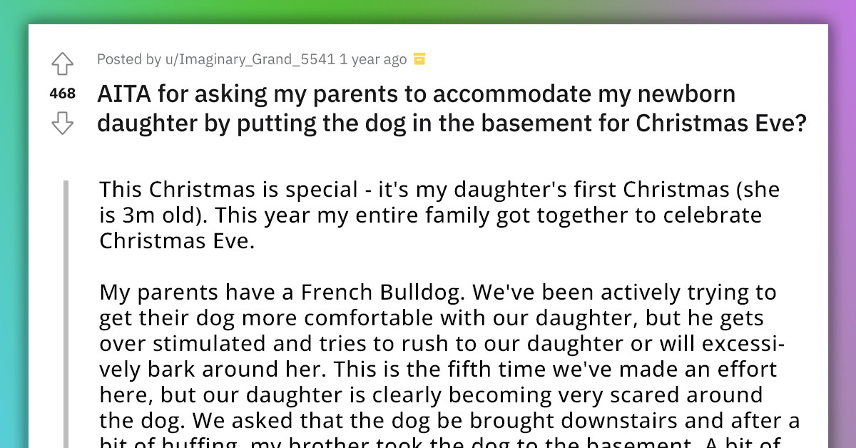 Redditor Furious Because His Parents Don't Want To Keep Their Nervous Dog Away From His Baby