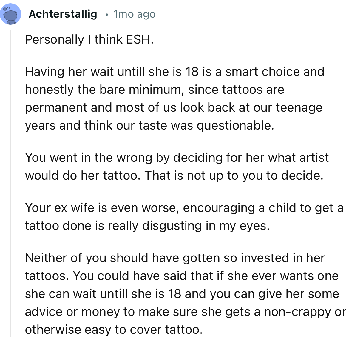 “ESH. Neither of you should have gotten so invested in her tattoos. You could have said that if she ever wants one she can wait until she is 18.”