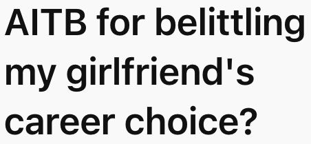 After an argument with his girlfriend, the OP asks this question.