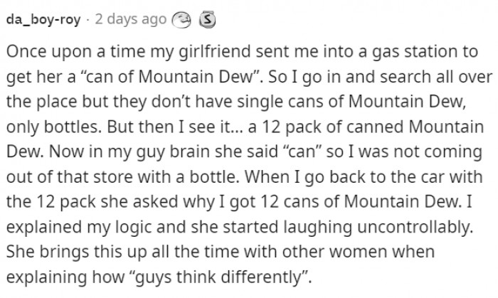 13. A can and a bottle are two different things. Any guy would do the same...