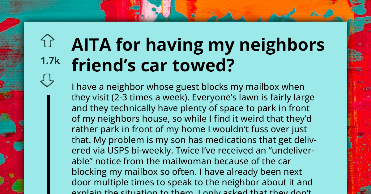 Furious Neighbor Demands Compensation After Redditor Gets Their Guest’s Car Towed For Obstructing Mailbox