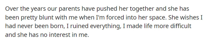 Over time, despite their parents' efforts, the sister has consistently rejected any connection.