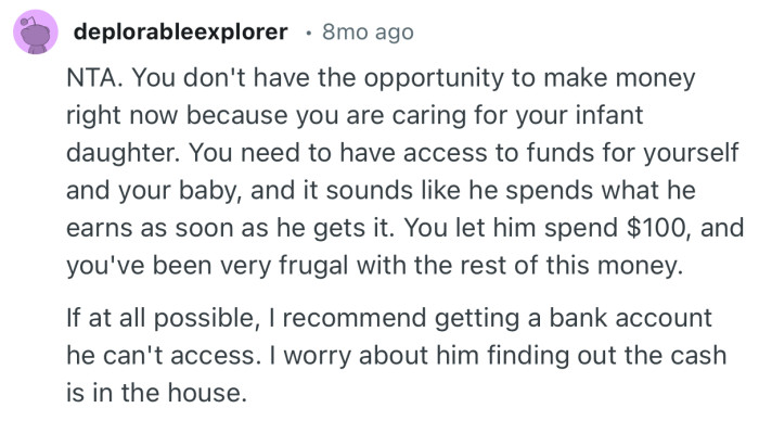 “If at all possible, I recommend getting a bank account he can't access.”