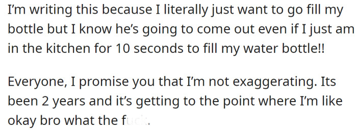 This has been going on for two years now, and the OP is feeling overwhelmed: