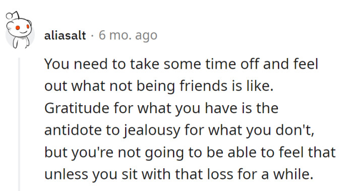 Friendship detox: Step out, explore beyond the friend zone. Gratitude beats jealousy, but the flavor kicks in after marinating in that 