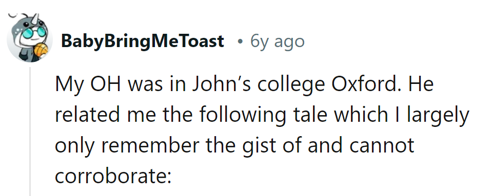 Ah, the Oxford legend, where tales are whispered like secrets and facts are optional.