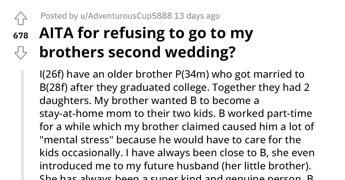 Redditor Refuses To Attend Her Brother's 2nd Wedding To The 23 Y.O. He Was Cheating His Ex-Wife With