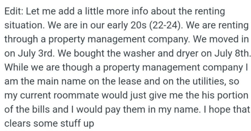 However, OP is the main person on the lease and utility bills, and they wonder if asking their new roommate to split bills after buying a washer/dryer on July 8th is reasonable.