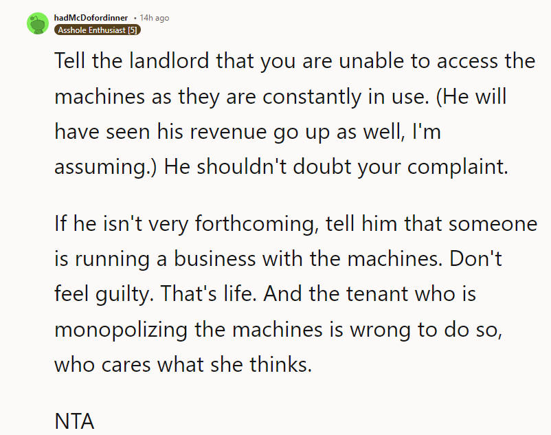 Tell the landlord that this is part of your rent you pay. You should not be inconvenienced. She probably does not even know.