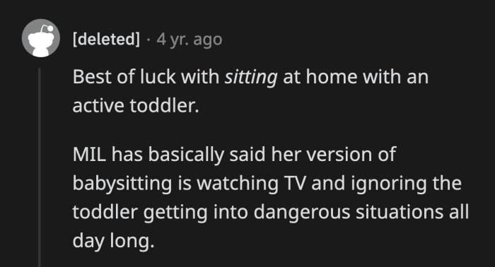 She won't be a great babysitter if she thinks taking care of a one-year-old is a lazy person's job