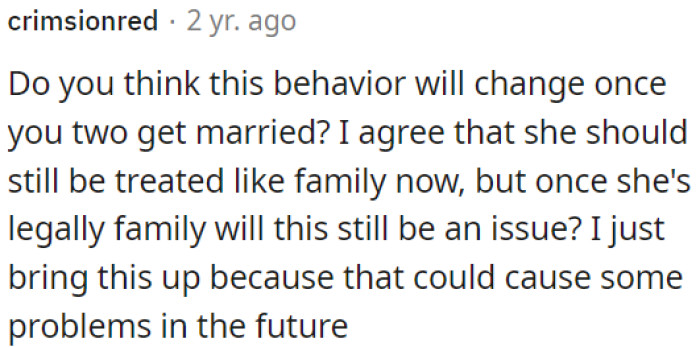 She should be treated as family.