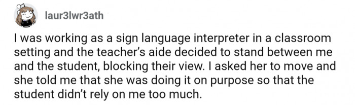 40. A teacher's aide with an obscene amount of ableism