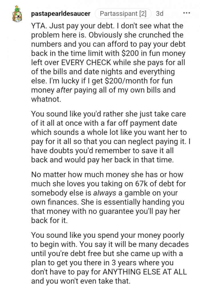 She is handing you that money with no guarantee