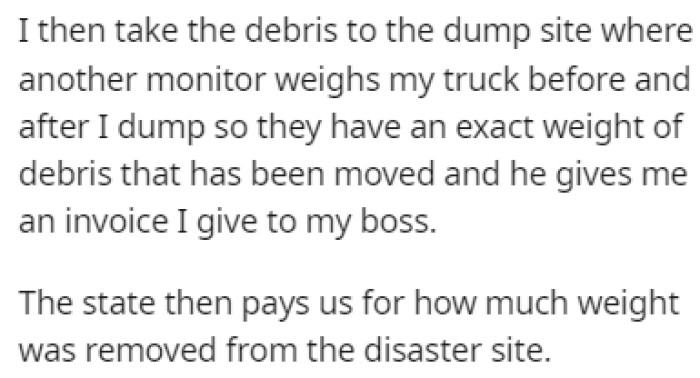 OP's team is paid based on how much debris is removed from the site
