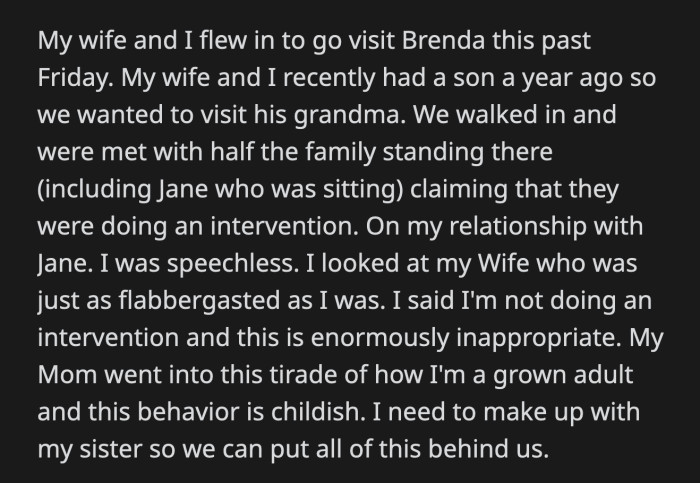 OP and his family walked out with his mom trailing behind them. OP's baby cried as his mother asked him why he couldn't be an adult and just talk to his sister.