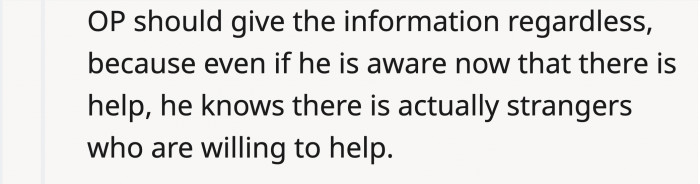 At least he'll know that there's help if he needs it