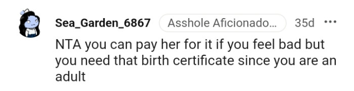 The OP needs his birth certificate as an adult
