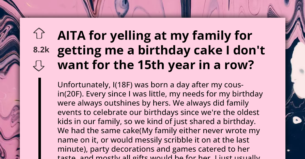 Young Woman Lashes Out At Family For Repeatedly Favoring Cousin's Birthday Over Hers For 15 Years, Walks Out Of Own Birthday Celebration