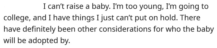 The OP says she's too young to raise a baby.