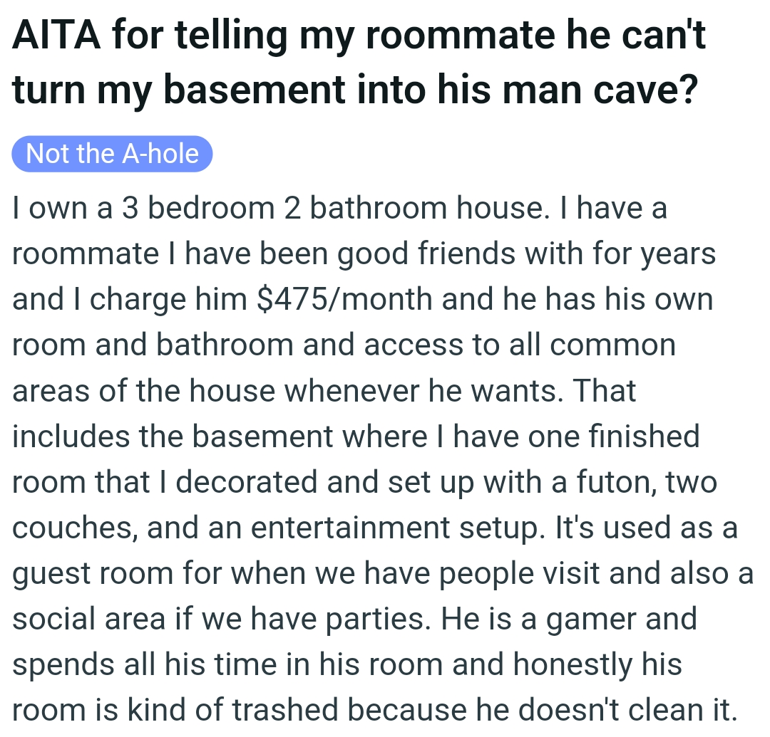 The OP has a roommate who is a gamer and spends all his time in his room