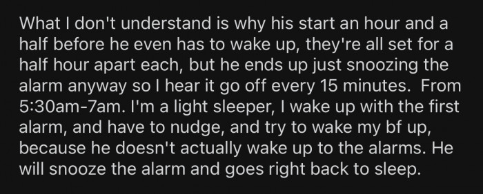 OP's boyfriend sets multiple alarms to be able to wake up.