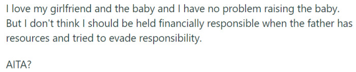 Despite his love for his girlfriend and the baby, he firmly believed that he should not bear the financial burden, pointing out that the biological father had resources and attempted to avoid responsibility.