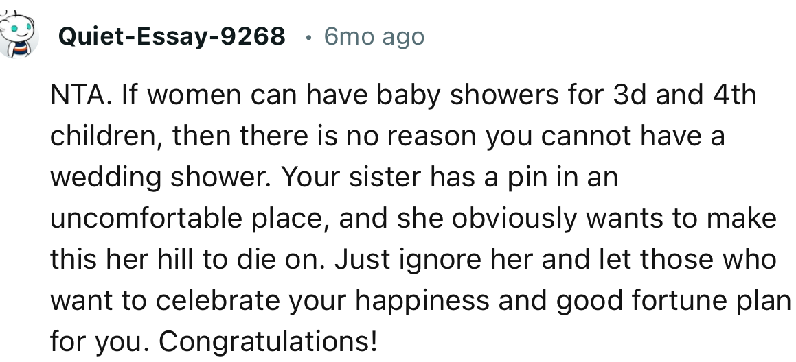 “Just ignore her and let those who want to celebrate your happiness and good fortune plan for you. Congratulations!”