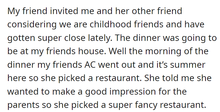Friend's home dinner switched to a fancy restaurant last minute due to a broken AC in summer, aiming to impress her parents.