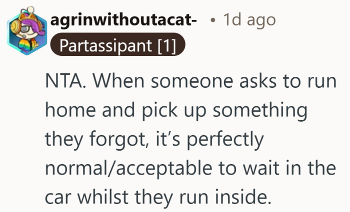 Sometimes the most reasonable plan really is staying put while someone grabs what they forgot.