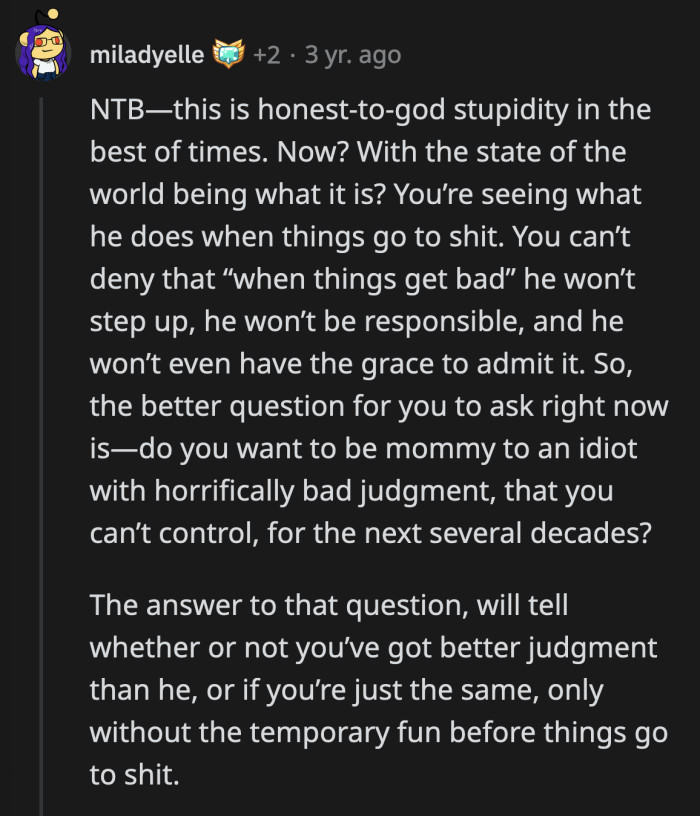 The way OP handles the relationship will truly determine if she deserves better or if they are better off with each other.