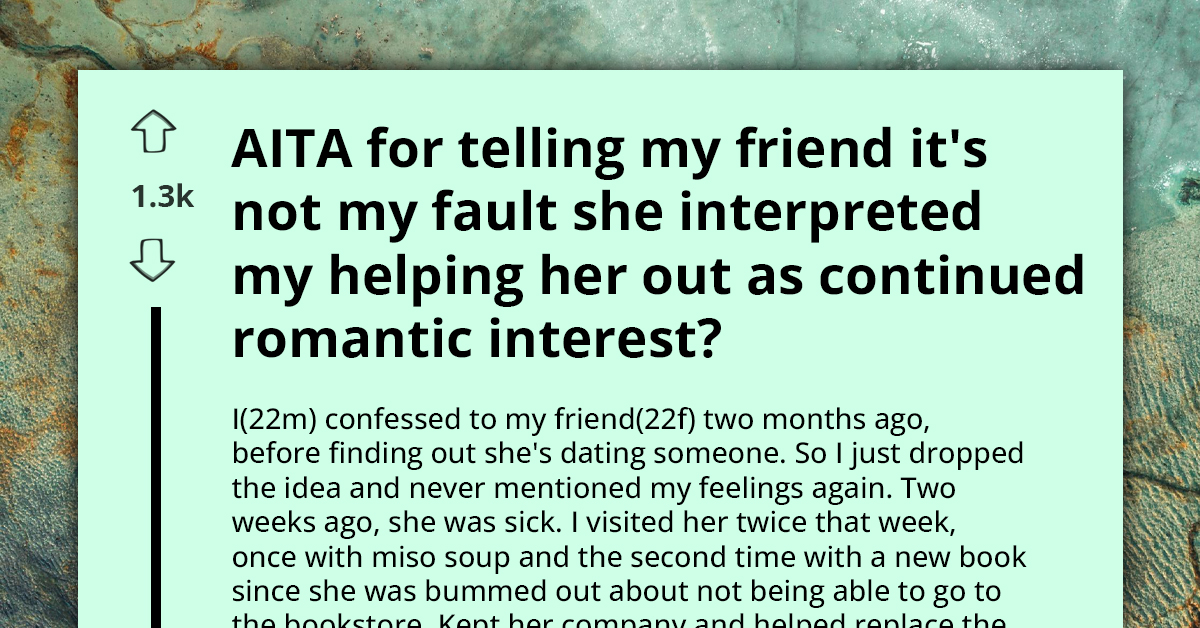 Man Calls Out Female Friend For Misreading His Care And Concern During Her Illness As Love Signal