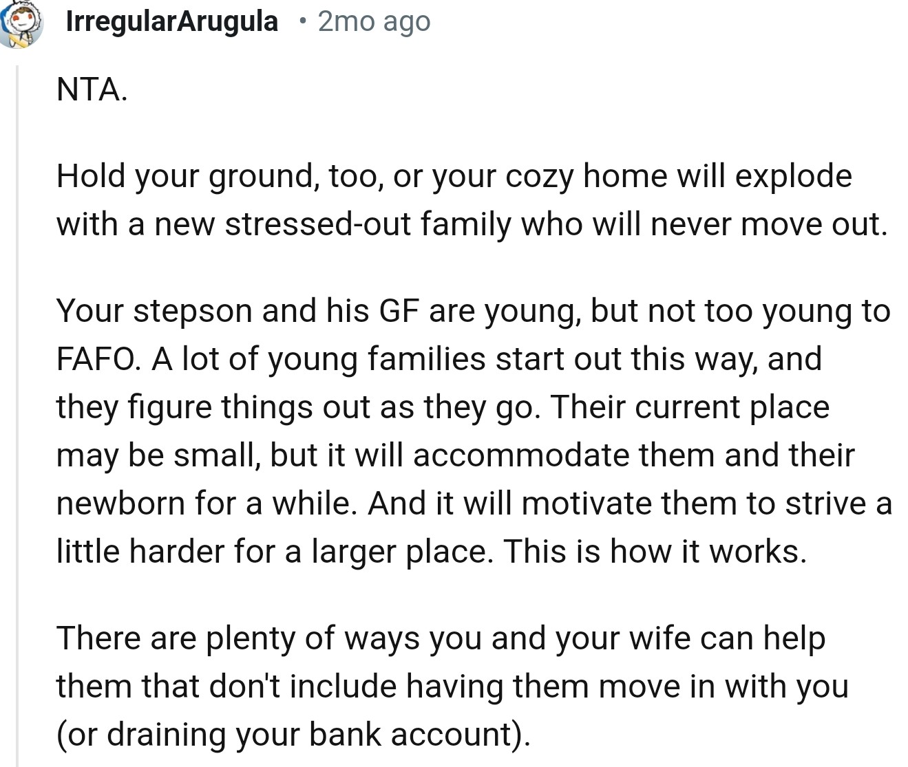 “Hold your ground, too, or your cozy home will explode with a new stressed-out family who will never move out.”