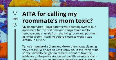 "She Broke My Crystals Because They’re Evil” - Redditor Wants To Sue Roommate’s Mom
