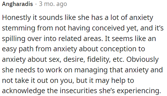 Acknowledging her insecurities might help, but she also needs to manage her anxiety better and not project it onto OP.