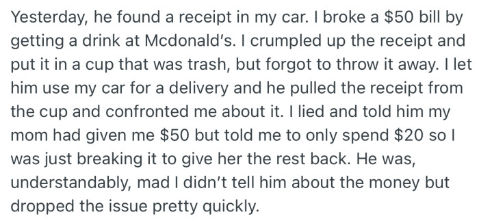 On one occasion, her boyfriend found a receipt for a $50 drink in her car and confronted her about it. She lied that her mom gave her the money, which helped quell the situation