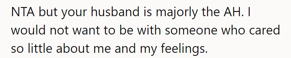 She's NTA, but her husband's AH behavior raises serious questions about their relationship dynamic.