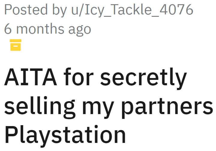 The OP decided to sell the PS4 because his girlfriend neglects their child.