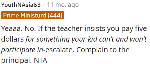 If the teacher asks for $5 for an activity OP's child won't participate in, she should escalate the issue by complaining to the principal.