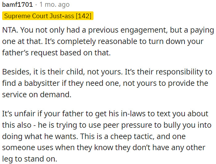 OP had a prior paid commitment, which is a valid reason to decline her father's request