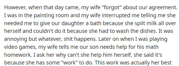 On the planned day off, OP's wife unexpectedly requested help with childcare and chores, causing frustration for him.