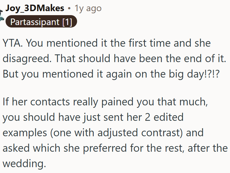 OP brought it up once, she disagreed, and that should’ve been the end of it.