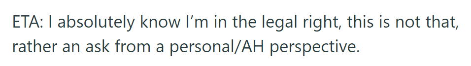 OP acknowledges legal rights but seeks perspective from a personal standpoint. Scroll down to see what people had to say...
