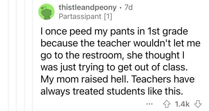 Teachers are known for this kind of behavior.